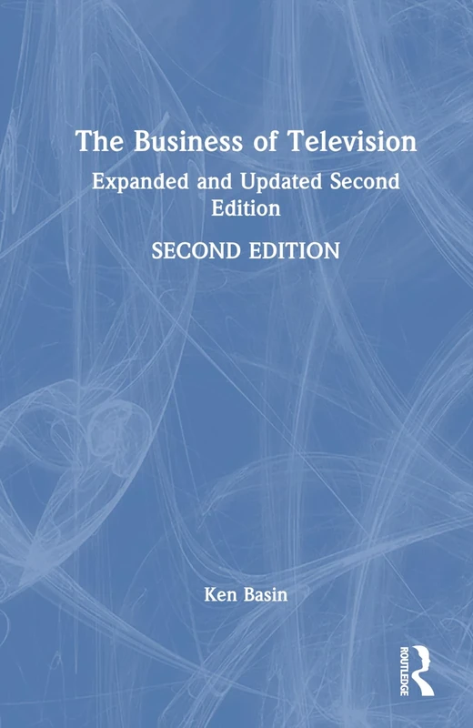 The Business of Television: Updated and Expanded Second Edition