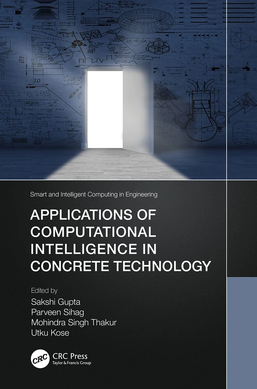 Applications of Computational Intelligence in Concrete Technology (Smart and Intelligent Computing in Engineering)