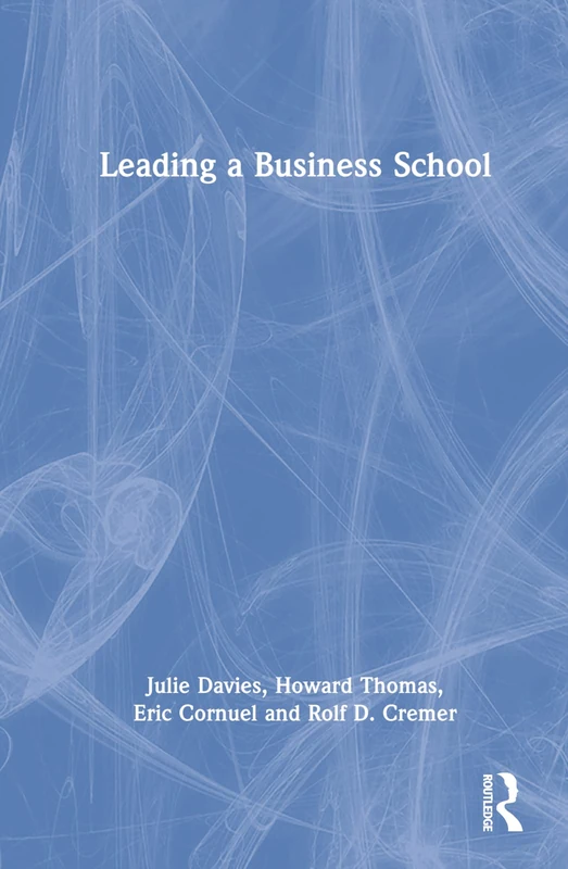 Routledge Leading a Business School - Economics Book