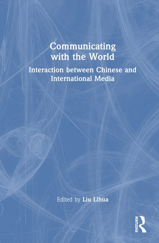 Routledge - Communicating with the World: Chinese Media Book