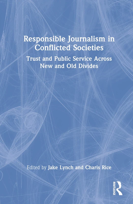 Routledge - Responsible Journalism in Conflicted Societies Book