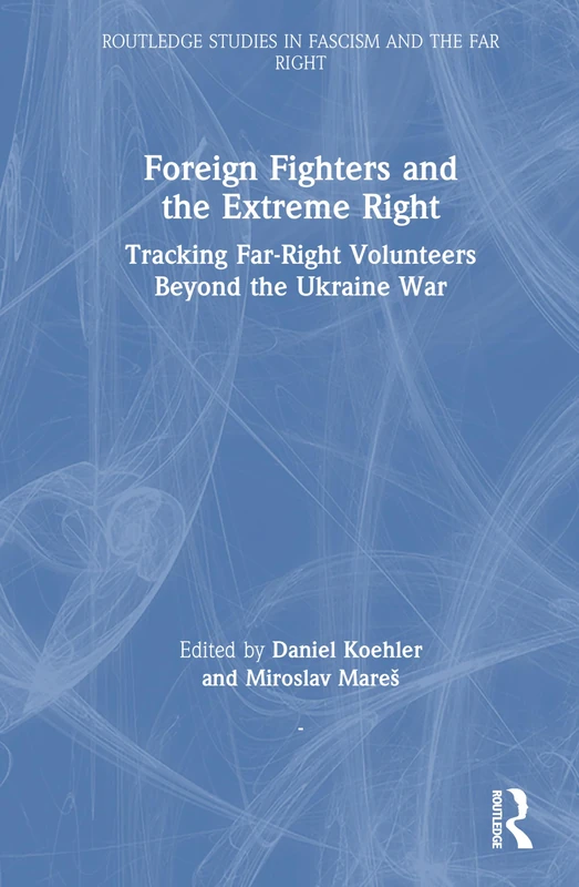 Routledge Foreign Fighters and the Extreme Right Book