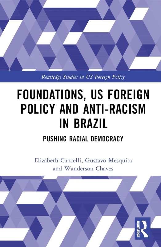 Routledge Foundations, US Foreign Policy and Anti-Racism in Brazil