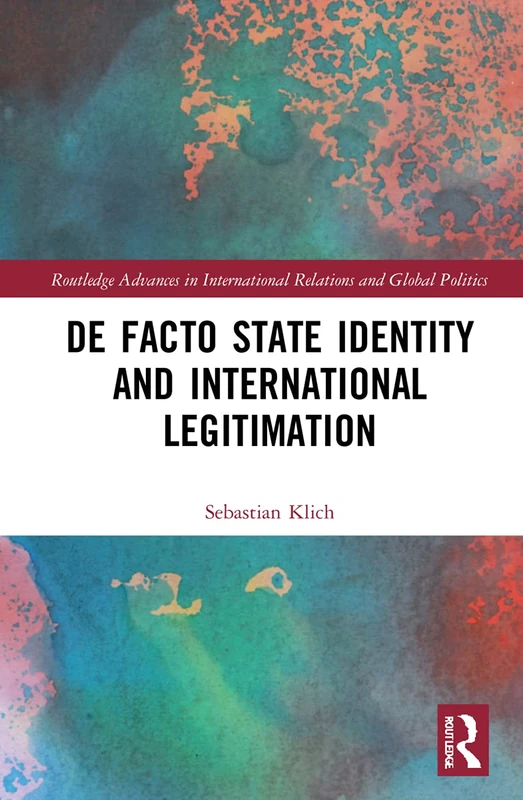 Routledge De Facto State Identity and International Legitimation