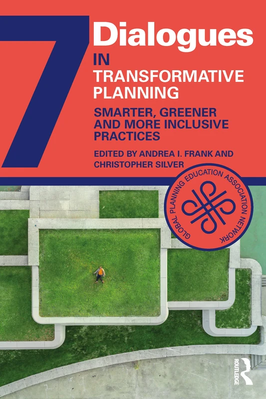 Transformative Planning: Smarter, Greener and More Inclusive Practices (Dialogues in Urban and Regional Planning)