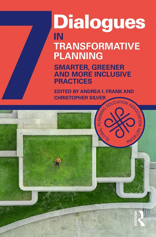 Transformative Planning: Smarter, Greener and More Inclusive Practices (Dialogues in Urban and Regional Planning)