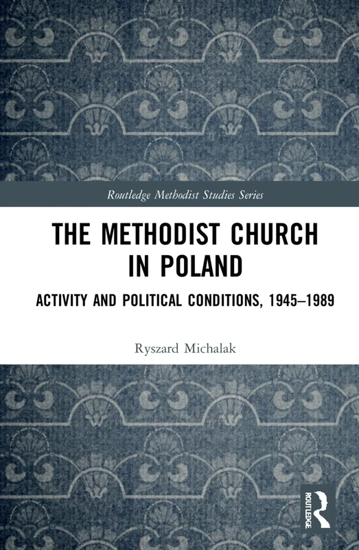 Routledge - The Methodist Church in Poland (1945-1989) Book