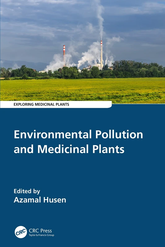Environmental Pollution and Medicinal Plants: Impacts and Adaptation Responses (Exploring Medicinal Plants)