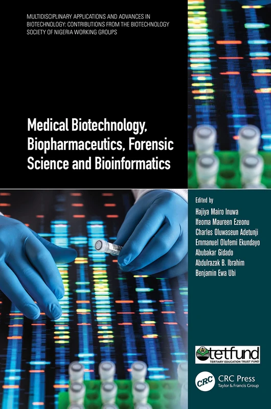 Medical Biotechnology, Biopharmaceutics, Forensic Science and Bioinformatics (Multidisciplinary Applications and Advances in Biotechnology)