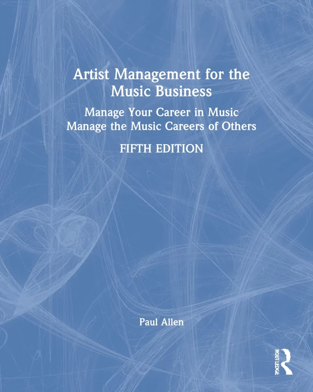 Routledge Artist Management for the Music Business Book