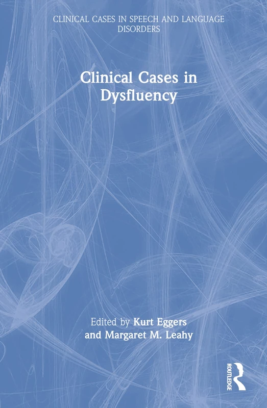 Routledge Clinical Cases in Dysfluency - Speech Disorders Book