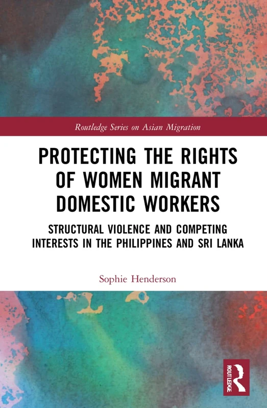 Routledge Protecting Rights of Women Migrant Domestic Workers
