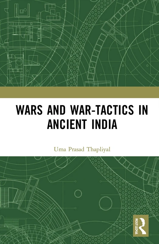 Routledge - Wars and War-Tactics in Ancient India Book