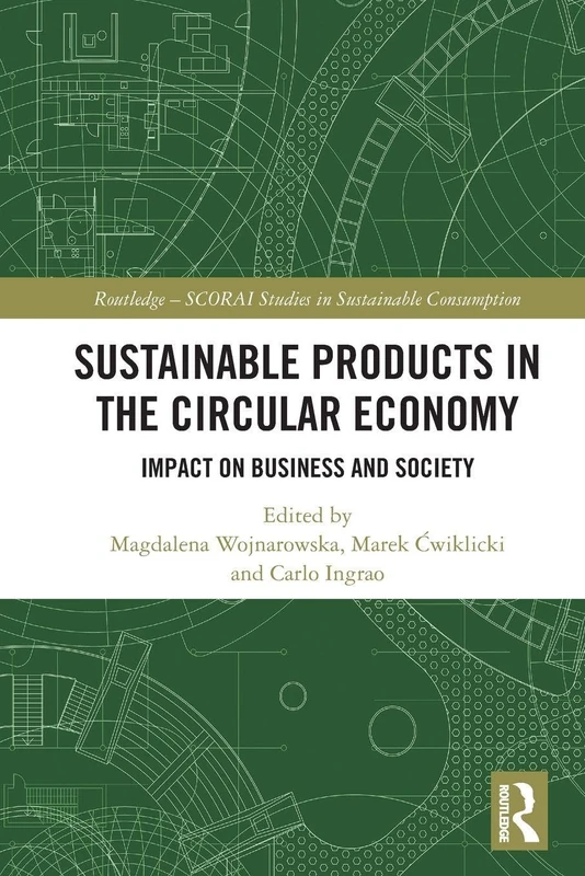 Sustainable Products in the Circular Economy: Impact on Business and Society (Routledge-SCORAI Studies in Sustainable Consumption) - Image 1