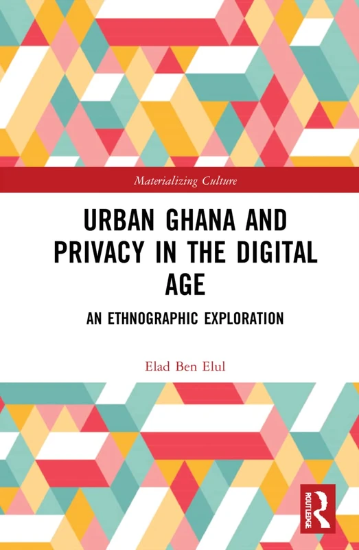Routledge Urban Ghana and Privacy in the Digital Age - Book