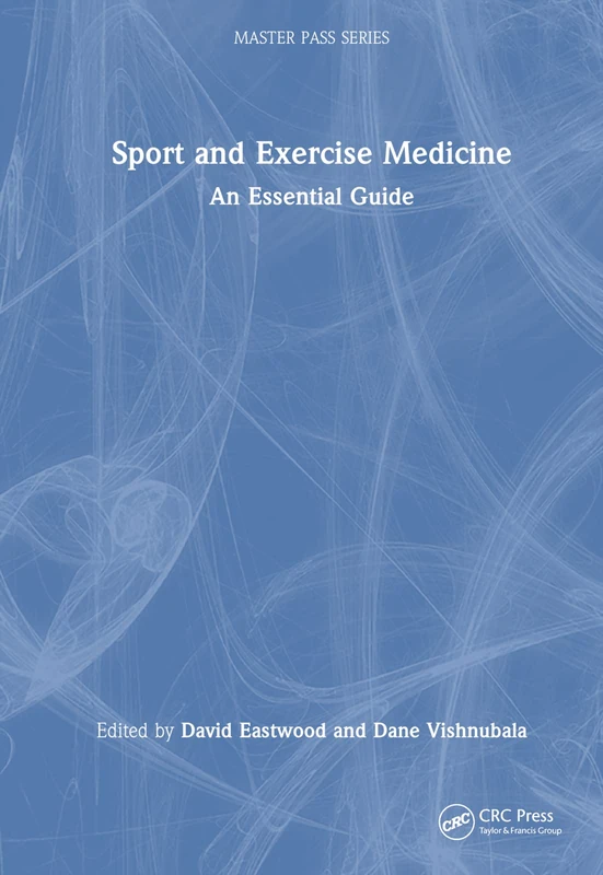 CRC Press Sport and Exercise Medicine: An Essential Guide