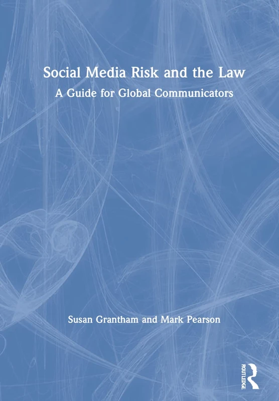 Routledge Social Media Risk and the Law: Global Guide