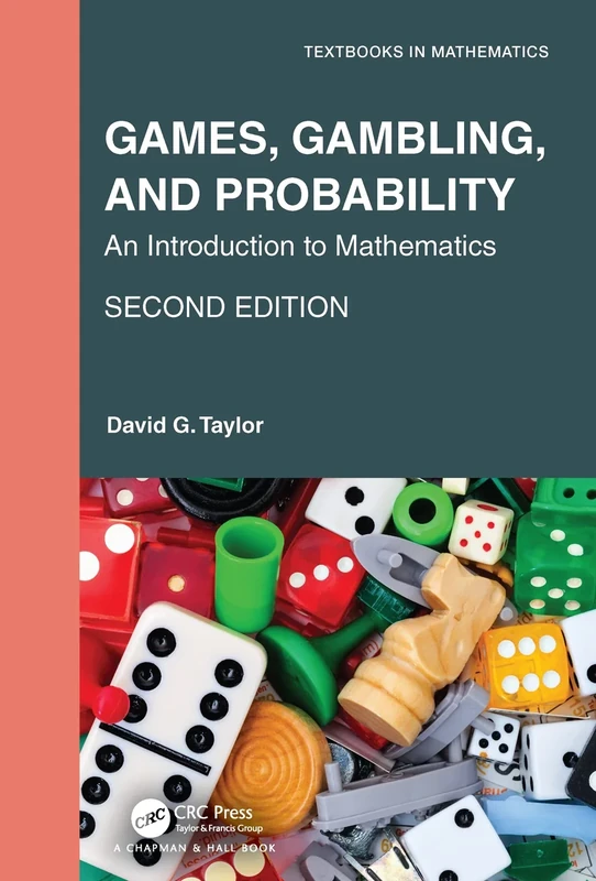 Games, Gambling, and Probability: An Introduction to Mathematics (Textbooks in Mathematics)
