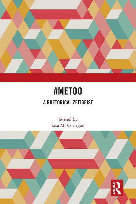 Routledge - #MeToo: A Rhetorical Zeitgeist Book