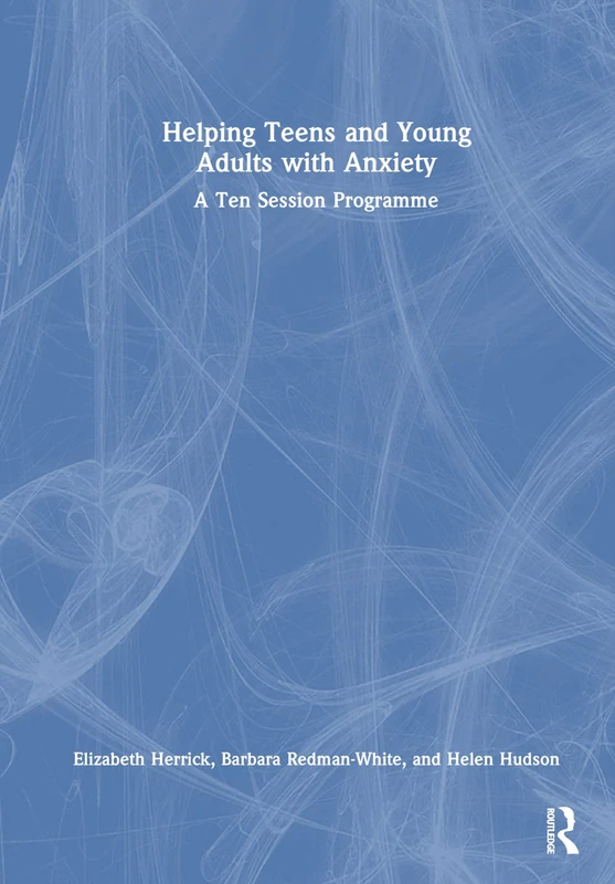 Routledge - Helping Teens and Young Adults with Anxiety Book