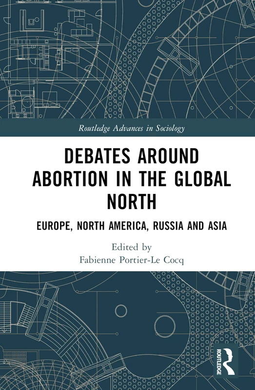 Routledge Debates Around Abortion in the Global North Book