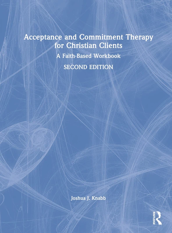 Routledge Acceptance and Commitment Therapy for Christian Clients