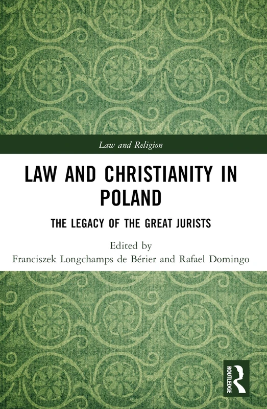 Law and Christianity in Poland: The Legacy of the Great Jurists (Law and Religion)