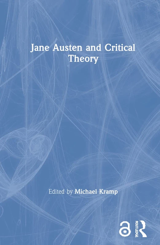 Routledge - Jane Austen and Critical Theory - New Essay Collection