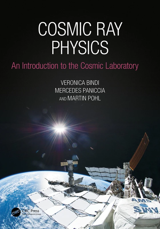 Cosmic Ray Physics: An Introduction to The Cosmic Laboratory (Discovering Physics)