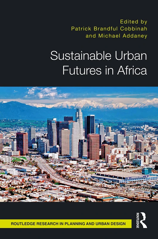 Sustainable Urban Futures in Africa (Routledge Research in Planning and Urban Design)