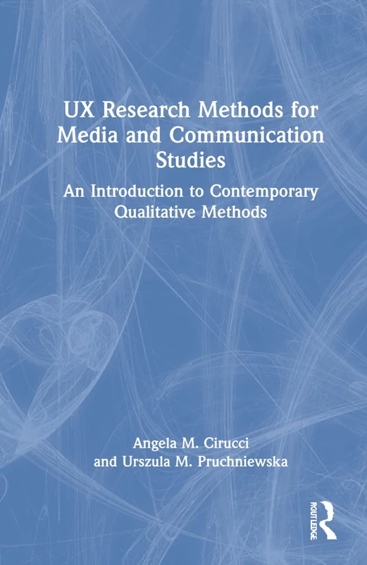 UX Research Methods for Media and Communication Studies: An Introduction to Contemporary Qualitative Methods