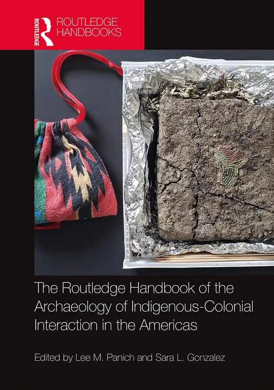 Routledge Handbook of the Archaeology of Indigenous-Colonial Interaction in the Americas