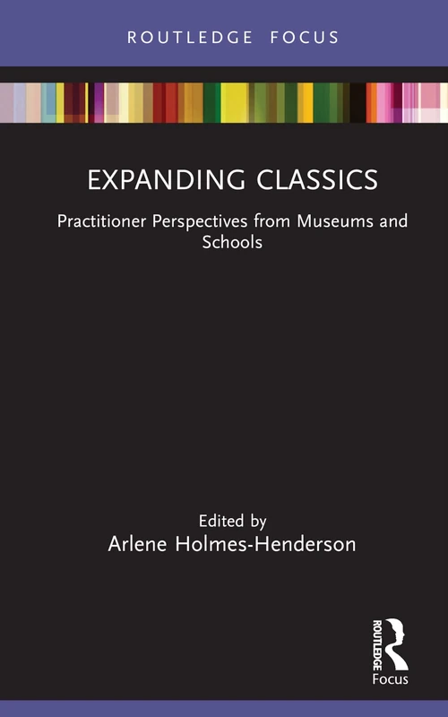 Expanding Classics: Practitioner Perspectives from Museums and Schools (Classics In and Out of the Academy) - Image 1