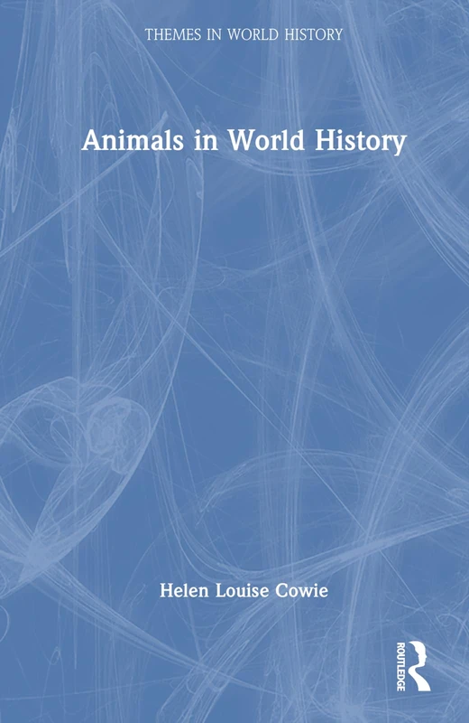 Routledge Animals in World History - Themes in World History