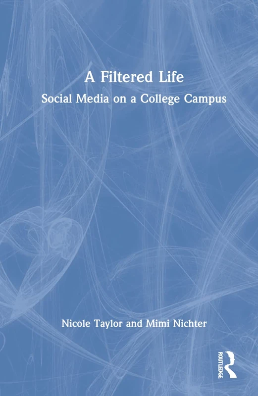 A Filtered Life: Social Media on a College Campus
