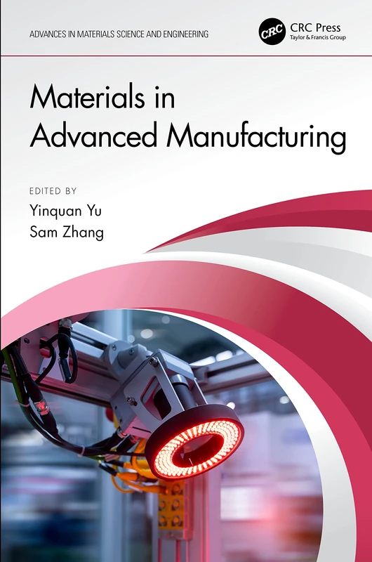 Materials in Advanced Manufacturing - CRC Press Book