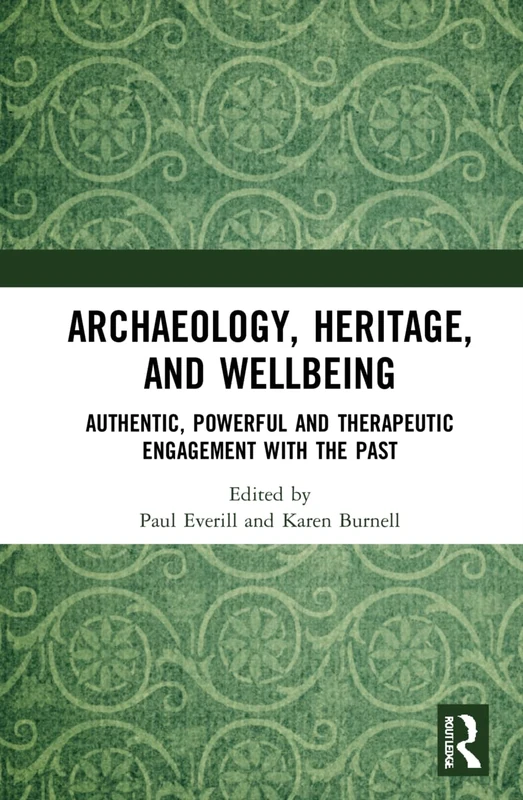 Routledge - Archaeology, Heritage, and Wellbeing Book