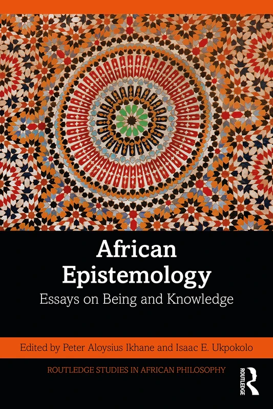 African Epistemology: Essays on Being and Knowledge (Routledge Studies in African Philosophy) - Image 1