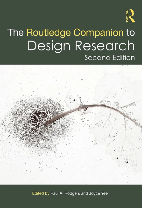 The Routledge Companion to Design Research (Routledge Art History and Visual Studies Companions)