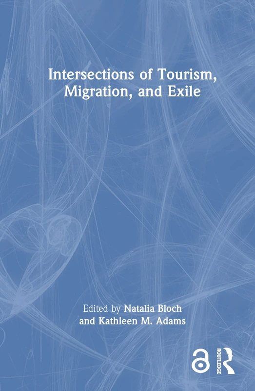 Routledge - Intersections of Tourism, Migration, and Exile