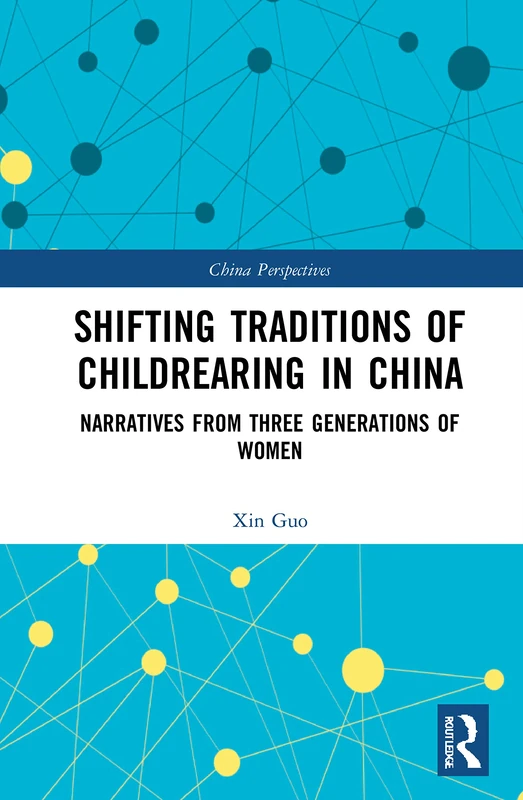 Routledge Shifting Traditions of Childrearing in China Book