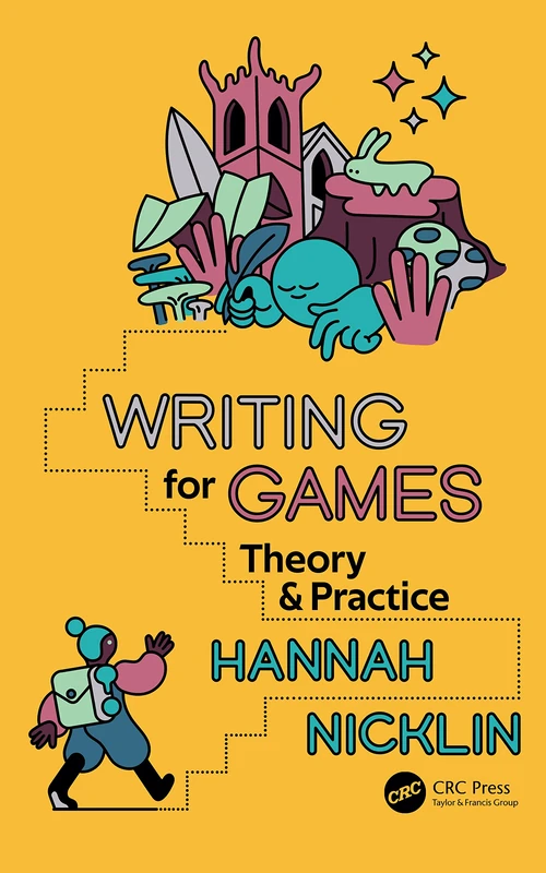CRC Press Writing for Games: Theory and Practice Book