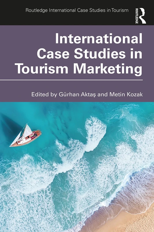 International Case Studies in Tourism Marketing (Routledge International Case Studies in Tourism)