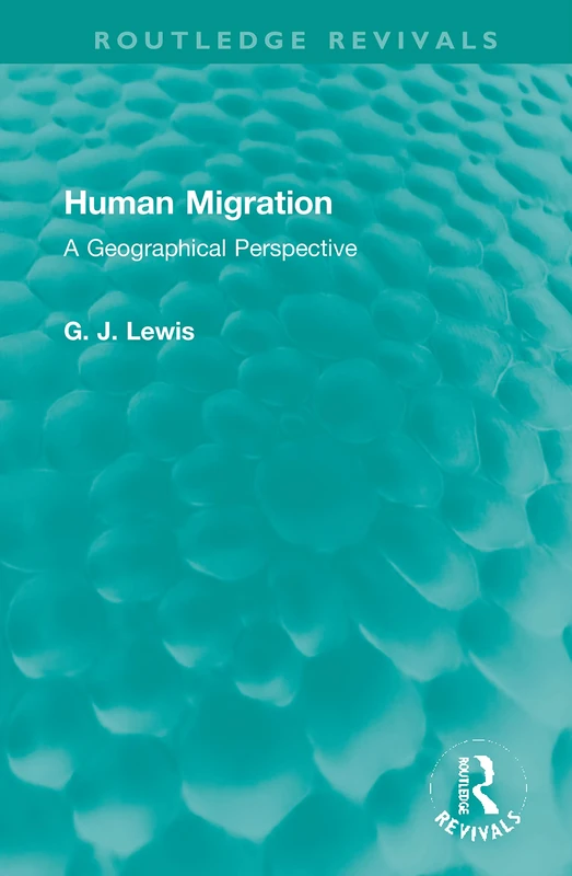 Human Migration: A Geographical Perspective (Routledge Revivals)
