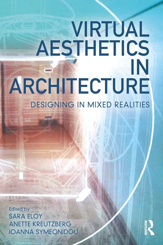 Virtual Aesthetics in Architecture: Designing in Mixed Realities