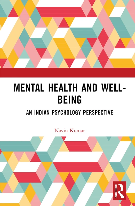 Mental Health and Well-being: An Indian Psychology Perspective
