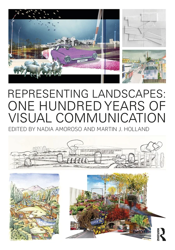 Routledge Representing Landscapes: One Hundred Years of Visual Communication
