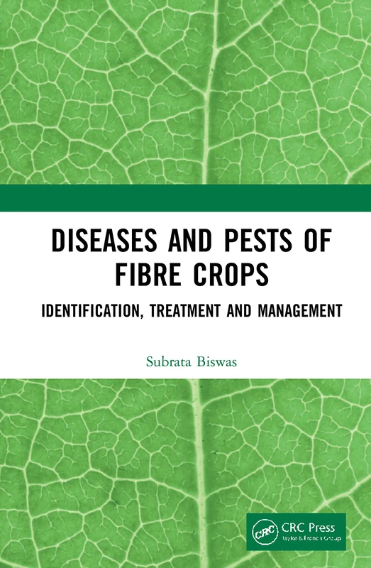 Diseases and Pests of Fibre Crops: Identification, Treatment and Management