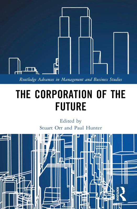 The Corporation of the Future (Routledge Advances in Management and Business Studies)