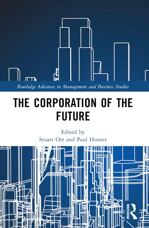 The Corporation of the Future (Routledge Advances in Management and Business Studies)
